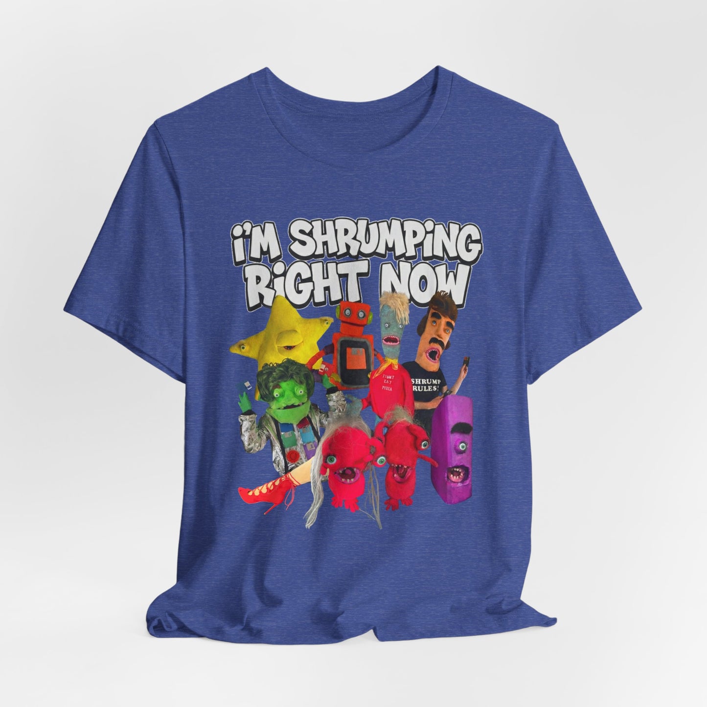 I'M SHRUMPING RIGHT NOW - Graphic Tee Unisex