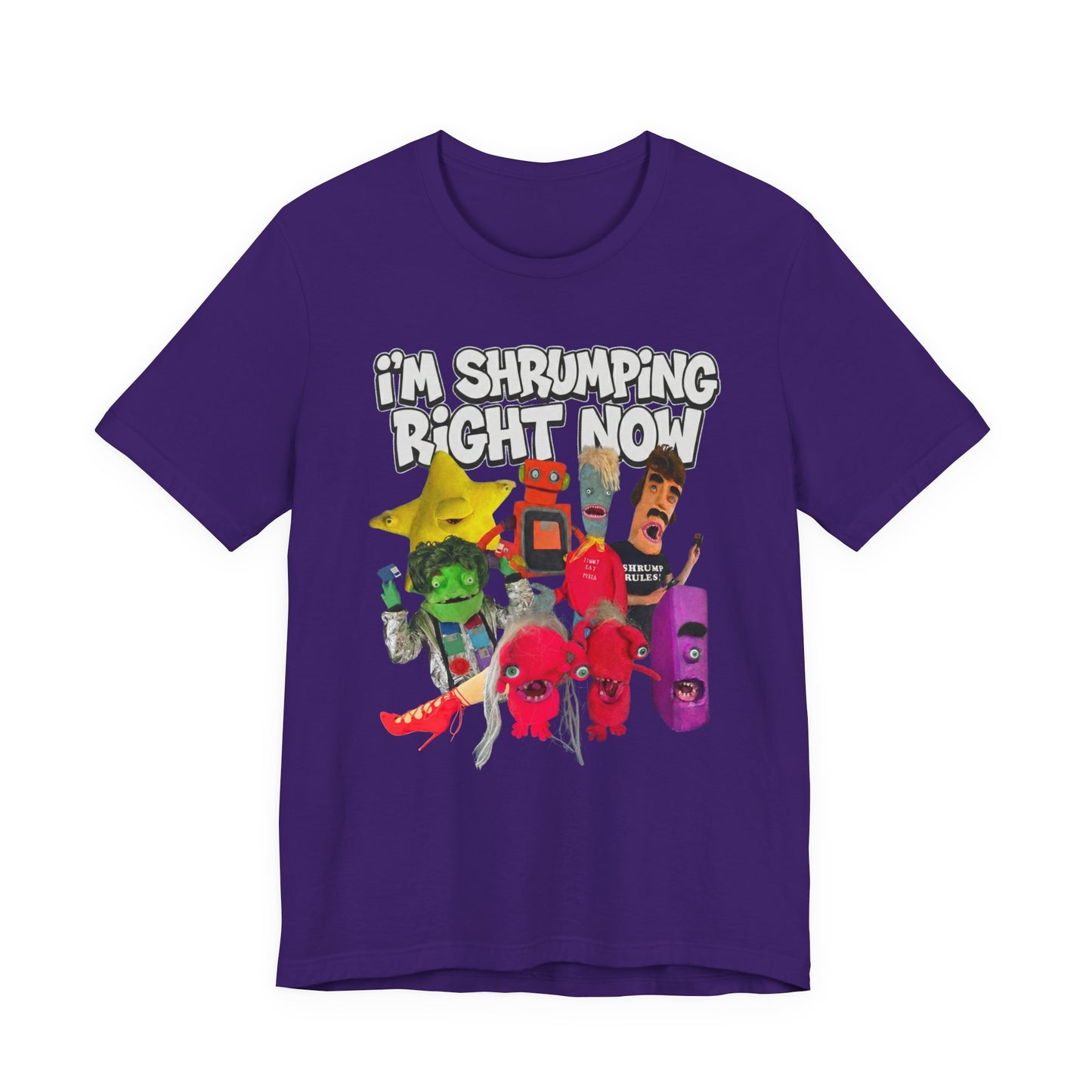 I'M SHRUMPING RIGHT NOW - Graphic Tee Unisex