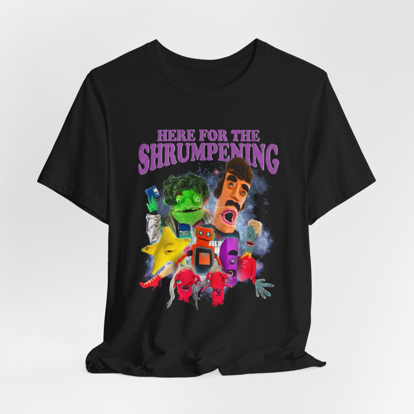 HERE FOR THE SHRUMPENING - Graphic Tee Unisex