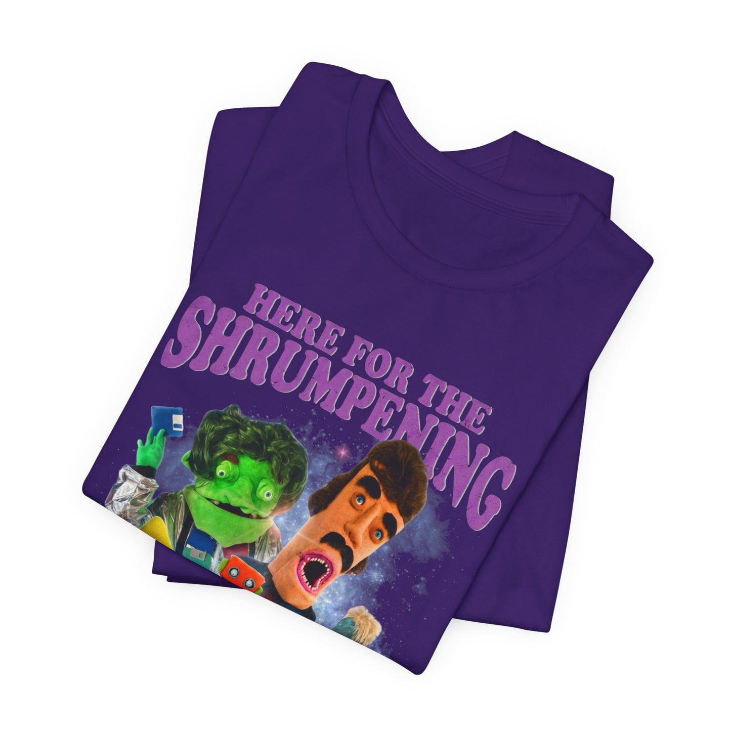 HERE FOR THE SHRUMPENING - Graphic Tee Unisex