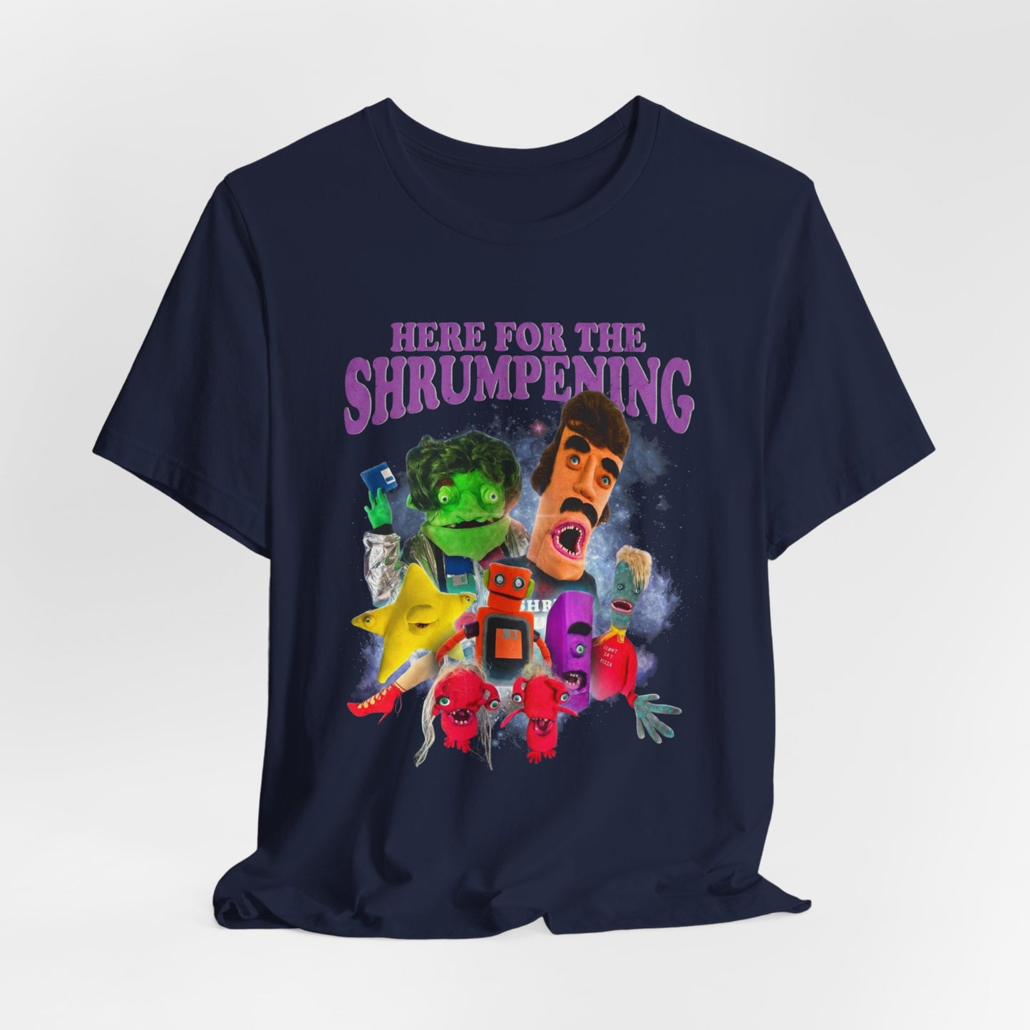 HERE FOR THE SHRUMPENING - Graphic Tee Unisex